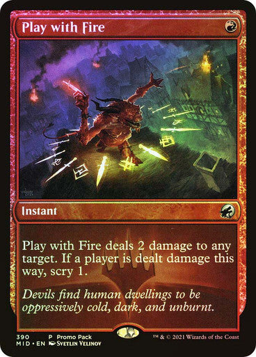 FOIL Play with Fire ~ PROMO PACK [ NearMint ] [ Magic MTG ]