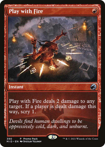 Play with Fire ~ PROMO PACK [ NM ] [ Magic MTG ]