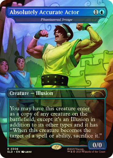 FOIL Absolutely Accurate Actor (Phantasmal Image) ~ Secret Lair: Avatar [ NM ]